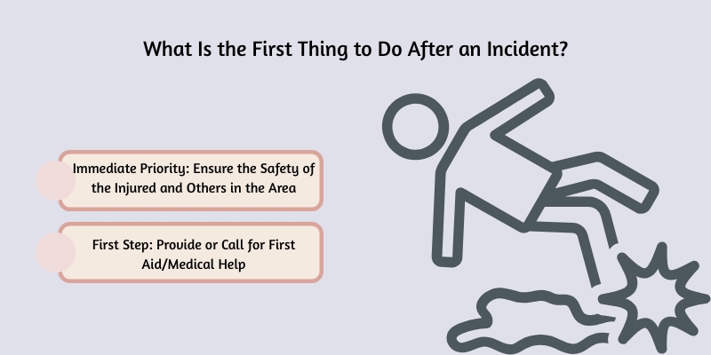 What Is the First Thing to Do After an Incident